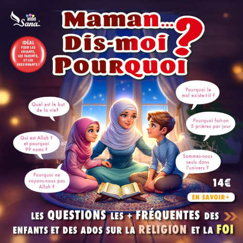 Maman Dis-moi Pourquoi? Les Grandes questions des enfants et des ados sur la religion et la foi